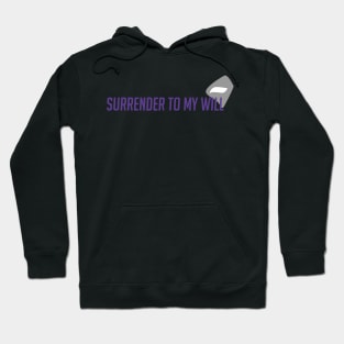 Surrender to my will Hoodie